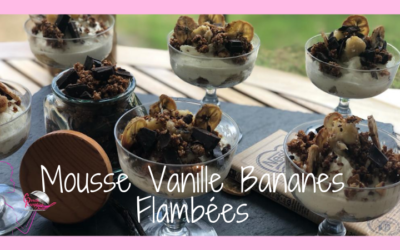 Mousse Vanille & Bananes Flambées